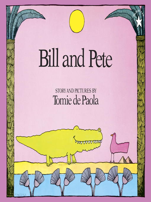 Title details for Bill and Pete by Tomie dePaola - Wait list
